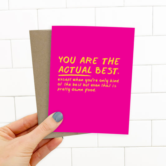 You are the ACTUAL best. // Card