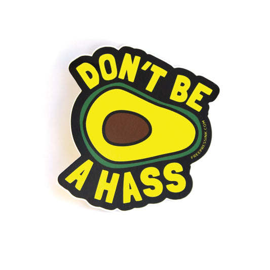 Don't Be a Hass // Sticker