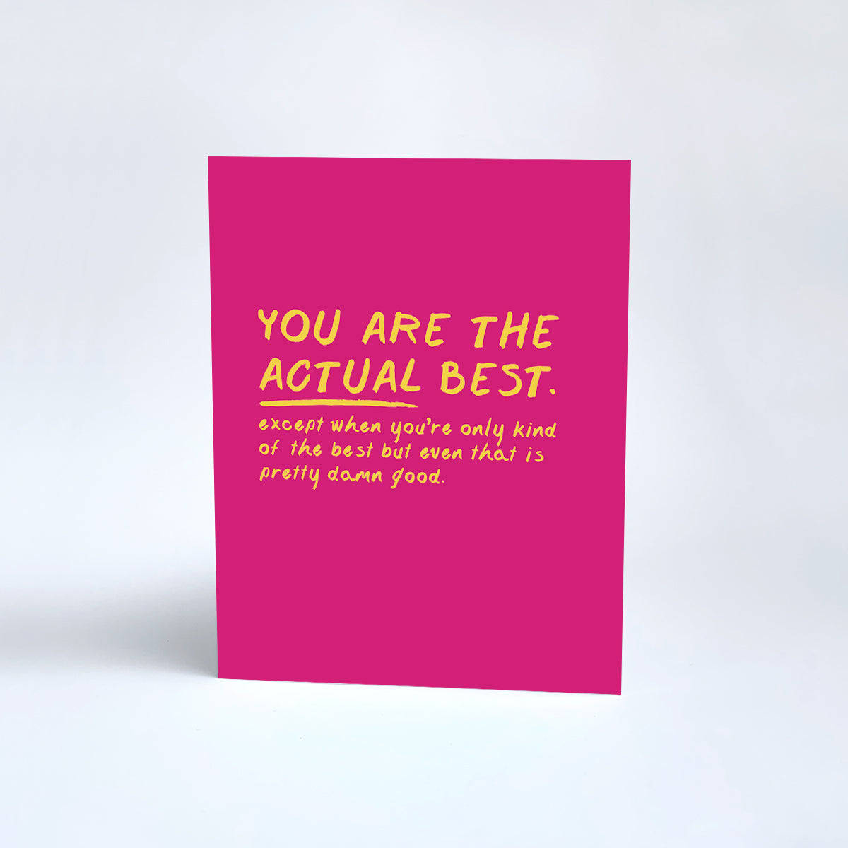 You are the ACTUAL best. // Card