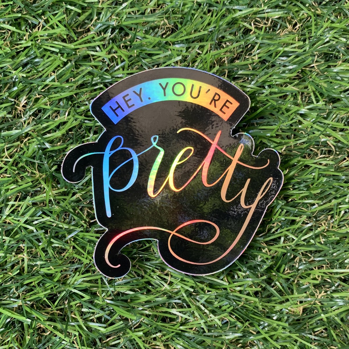 Hey, You're Pretty // Sticker